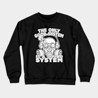 Tekno The Only Good System Is A Soundsystem Crewneck Sweatshirt